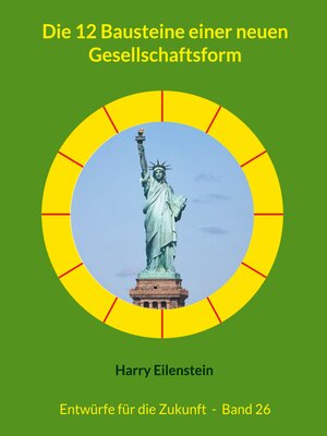 cover image of Die 12 Bausteine einer neuen Gesellschaftsform